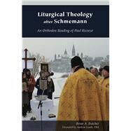 Liturgical Theology After Schmemann by Butcher, Brian A.; Louth, Andrew, 9780823278275