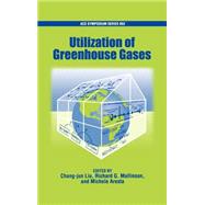 Utilization of Greenhouse Gases by Liu, Chang-jun; Mallinson, Richard G.; Aresta, Michele, 9780841238275
