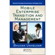 Mobile Enterprise Transition and Management by Unhelkar; Bhuvan, 9781420078275