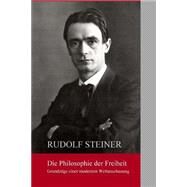 Die Philosphie Der Freiheit by Steiner, Rudolf, 9781502798275
