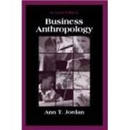 Business Anthropology by Jordan, Ann T., 9781577668275