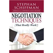 Negotiation Techniques That Really Work! by Schiffman, Stephan, 9781598698275