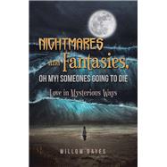 Nightmares and Fantasies, Oh My! Someones Going to Die by Bayes, Willow, 9781796078275