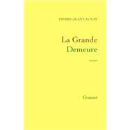 La Grande Demeure by Pierre-Jean Launay, 9782246808275