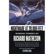 Nightmare At 20,000 Feet Horror Stories By Richard Matheson by Matheson, Richard; King, Stephen, 9780312878276