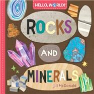 Hello, World! Rocks and Minerals by McDonald, Jill, 9780593428276