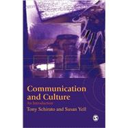 Communication and Culture : An Introduction by Tony Schirato, 9780761968276