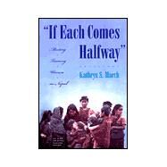 If Each Comes Halfway by March, Kathryn S., 9780801488276