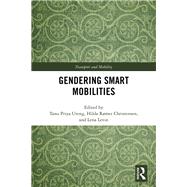 Gendering Smart Mobilities by Uteng; Tanu Priya, 9781138608276