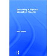 Becoming a Physical Education Teacher by Stidder; Gary, 9781138778276