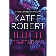 Illicit Temptations by Katee Robert, 9781335928276