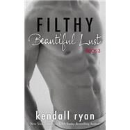Filthy Beautiful Lust by Ryan, Kendall, 9781502478276