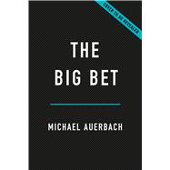 The Big Bet Prediction Markets and the Future of Democracy by Auerbach, Michael, 9781541608276