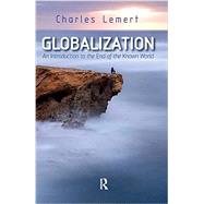 Globalization: An Introduction to the End of the Known World by Charles Lemert, 9781612058276