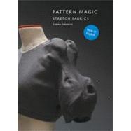 Pattern Magic Stretch Fabrics (Part of the best-selling Japanese inspired Pattern Magic series) by Nakamichi, Tomoko, 9781856698276