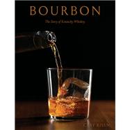Bourbon [Boxed Book & Ephemera Set] The Story of Kentucky Whiskey by Risen, Clay, 9781984858276