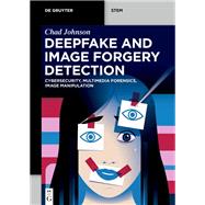 Deepfake and Image Forgery Detection by Chad Johnson, 9783119148276