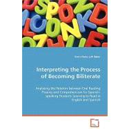 Interpreting the Process of Becoming Biliterate by Luft Baker, Doris Maria, 9783639068276