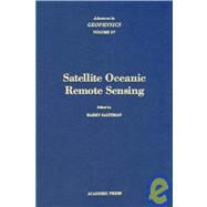 Advances in Geophysics: Satellite Oceanic Remote Sensing by Saltzman, Barry, 9780120188277
