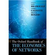 The Oxford Handbook of the Economics of Networks by Bramoull, Yann; Galeotti, Andrea; Rogers, Brian, 9780199948277