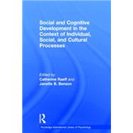 Social and Cognitive Development in the Context of Individual, Social, and Cultural Processes by Benson,Janette;Benson,Janette, 9780415758277