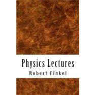 Physics Lectures by Finkel, Robert W., 9781466218277