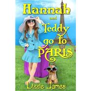 Hannah and Teddy Go to Paris by James, Lizzie; Krick, Kathy; Mcgrath, Rochelle, 9781503218277