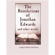 The Resolutions of Jonathan Edwards by Luft, Marcus; Edwards, Jonathan; Franklin, Benjamin; Hutcheson, Francis; Hamilton, William, Sir, 9781505298277
