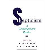 Skepticism A Contemporary Reader by DeRose, Keith; Warfield, Ted A., 9780195118278