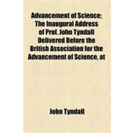 Advancement of Science by Tyndall, John; Helmholtz, Hermann Von, 9780217438278