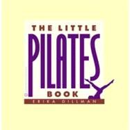 The Little Pilates Book by Dillman, Erika, 9780446678278