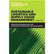 Sustainable Logistics and Supply Chain Management by Grant, David B.; Trautrims, Alexander; Wong, Chee Yew, 9780749478278