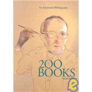 Two Hundred Books by Keith Smith: An Anecdotal Bibliography : Book Number 200 by Smith, Keith A., 9780963768278