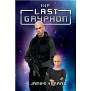 The Last Gryphon by Kearns, F. James, 9781098308278