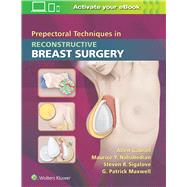 Prepectoral Techniques in Reconstructive Breast Surgery by Gabriel, Allen; Nahabedian, Maurice Y.; Sigalove, Steven R; Maxwell, G. Patrick, 9781496388278