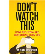 Don't Watch This by Rosenblum, Michael, 9781510758278