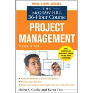 The McGraw-Hill 36-Hour Course: Project Management, Second Edition by Cooke, Helen; Tate, Karen, 9780071738279