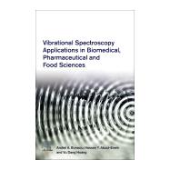 Vibrational Spectroscopy Applications in Biomedical, Pharmaceutical and Food Sciences by Bunaciu, Andrei A.; Aboul-Enein, Hassan Y.; Hoang, Vu Dang, 9780128188279