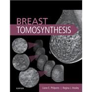Breast Tomosynthesis by Philpotts, Liane E., M.D.; Hooley, Regina J., M.D., 9780323358279
