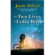 The Two Lives of Lydia Bird A Novel by Silver, Josie, 9780593498279