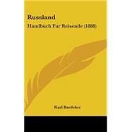 Russland : Handbuch Fur Reisende (1888) by Baedeker, Karl, 9781437278279