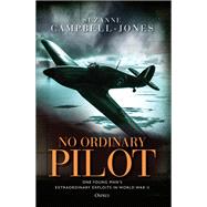 No Ordinary Pilot by Campbell-Jones, Suzanne; Hoyle, Chris, 9781472828279