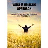 What Is Holistic Approach by Kourtney, Love, 9781505728279
