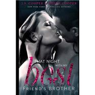 That Night With My Best Friend's Brother by Cooper, J. S.; Cooper, Helen, 9781507878279