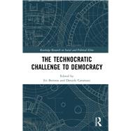 The Technocratic Challenge to Democracy by Bertsou, Eri; Caramani, Daniele, 9780367358280