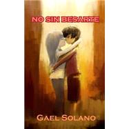 No sin besarte by Solano, Gael, 9781503188280