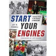 Start Your Engines by Pennell, Jay W.; Gluck, Jeff, 9781613218280