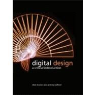 Digital Design A Critical Introduction by Bruton, Dean; Radford, Antony, 9781847888280