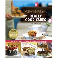 AllanBakes Really Good Cakes With Tips and Tricks for Successful Baking by Teoh, Allan Albert, 9789814868280
