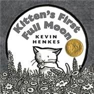 Kitten's First Full Moon by Henkes, Kevin, 9780060588281